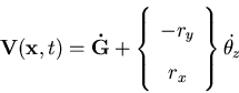 \begin{displaymath}{\bf V}({\bf x},t)= {\bf\dot{G}}+
\left\{\begin{array}{c} -r_y\\ r_x \end{array} \right\} \dot{\theta_z}
\end{displaymath}