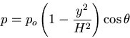 \begin{displaymath}p=p_o\left( 1-\frac{y^2}{H^2} \right) \cos \theta
\end{displaymath}